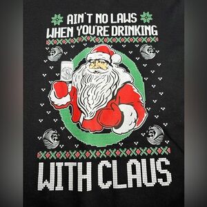 UGLY CHRISTMAS‎ SWEATSHIRT “AIN’T NO LAWS WHEN YOUR DRINKING WITH CLAUS” XL